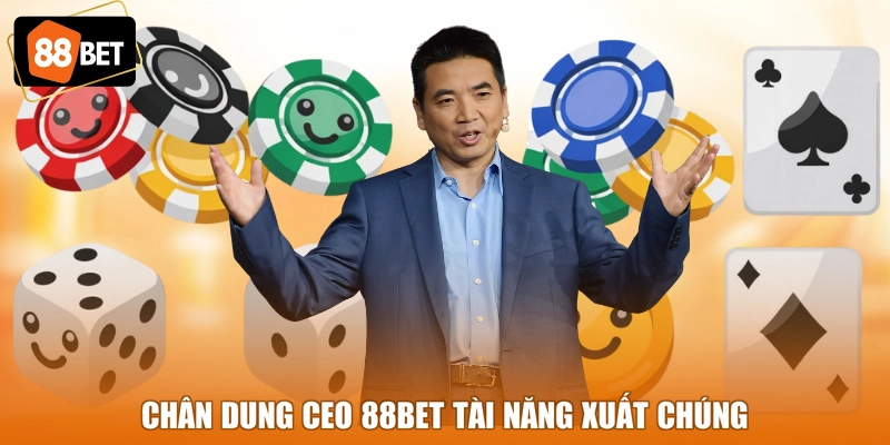 Chân dung CEO 88BET tài năng xuất chúng