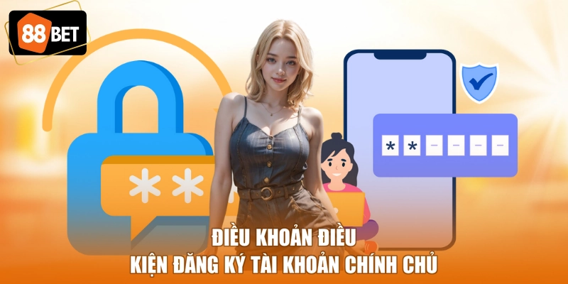 Điều khoản điều kiện đăng ký tài khoản chính chủ