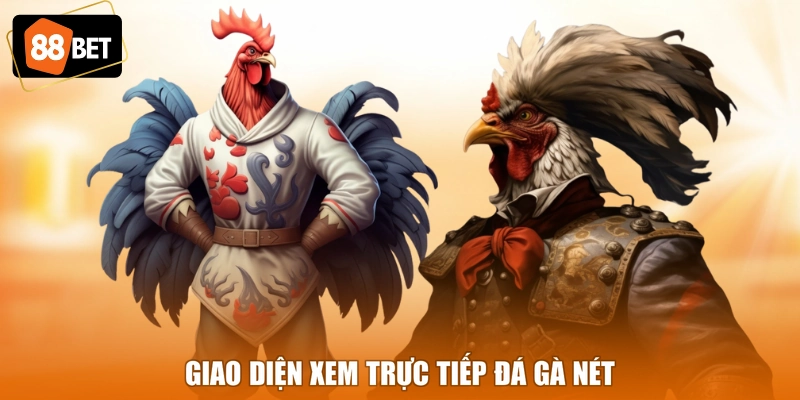 Giao diện xem trực tiếp đá gà nét