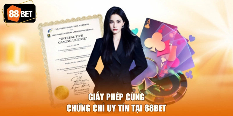 Giấy phép cùng chứng chỉ uy tín tại 88BET